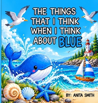 Hardcover The Things That I Think When I Think about Blue Book