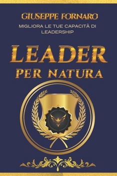 Paperback Leader Per Natura: Migliora le tue capacità di leadership [Italian] Book