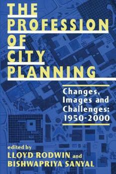 Paperback The Profession of City Planning: Changes, Images, and Challenges: 1950-200 Book