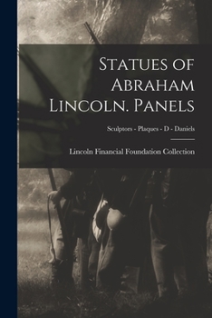 Paperback Statues of Abraham Lincoln. Panels; Sculptors - Plaques - D - Daniels Book