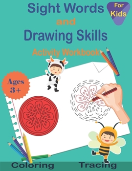 Paperback Sight Words and Drawing Skills Activity Workbook for Kids: Practice Drawing and Tracing Words (Kids Activity Workbook) Book