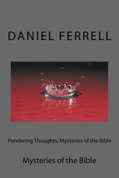 Paperback Pondering Thoughts; Mysteries of the Bible: Mysteries of the Bible Book