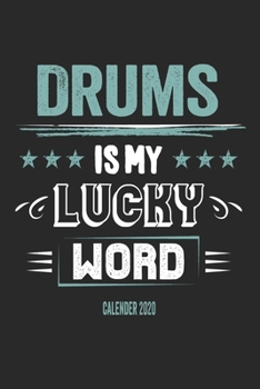 Paperback Playing Drums Is My Lucky Word Calender 2020: Funny Cool Drummer Calender 2020 - Monthly & Weekly Planner - 6x9 - 128 Pages - Cute Gift For Drummer, M Book