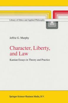 Paperback Character, Liberty and Law: Kantian Essays in Theory and Practice Book