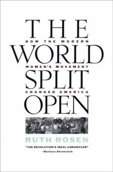 Hardcover The World Split Open: How the Modern Women's Movement Changed America Book