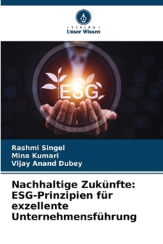 Paperback Nachhaltige Zukünfte: ESG-Prinzipien für exzellente Unternehmensführung [German] Book