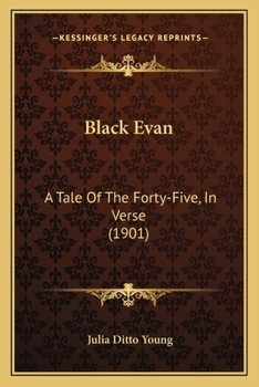 Paperback Black Evan: A Tale Of The Forty-Five, In Verse (1901) Book