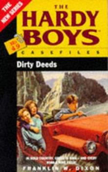 Dirty Deeds (Hardy Boys: Casefiles, #49) - Book #49 of the Hardy Boys Casefiles