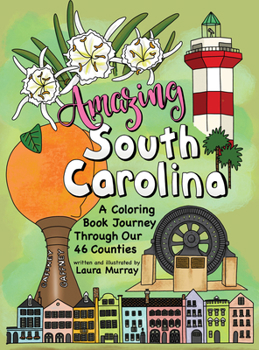 Paperback Amazing South Carolina: A Coloring Book Journey Through Our 46 Counties Book