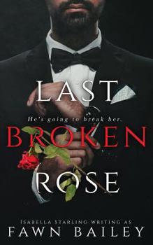 Paperback Last Broken Rose: A Dark Captive Romance Book