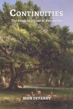 Paperback Continuities: The South in a Time of Revolution Book