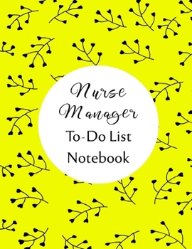 Paperback Nurse Manager To Do List Notebook: Checklist and Planning Notepad For Nurse Managers Book