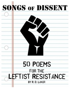Paperback Songs of Dissent: 50 Poems for the Leftist Resistance Book