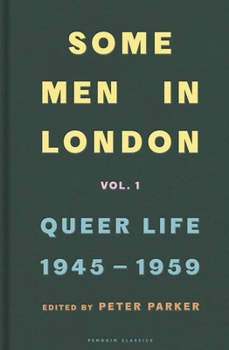 Hardcover Some Men in London: Queer Life, 1945-1959 Book