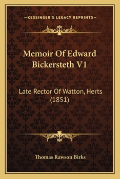 Paperback Memoir Of Edward Bickersteth V1: Late Rector Of Watton, Herts (1851) Book