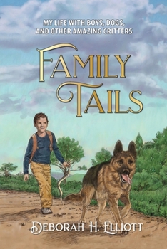 Family Tails: My Life With Boys, Dogs, and Other Amazing Critters