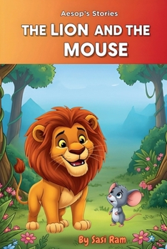 The Lion and The Mouse: Aesop's Fable (The Little Fables)