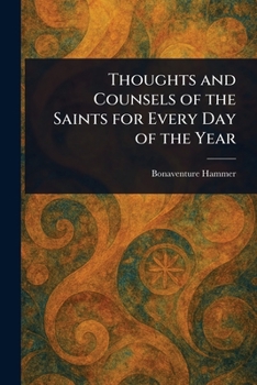Paperback Thoughts and Counsels of the Saints for Every Day of the Year Book