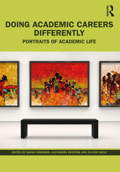 Paperback Doing Academic Careers Differently: Portraits of Academic Life Book