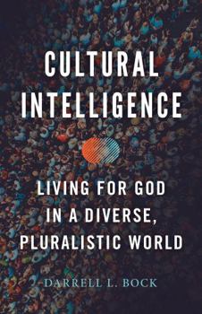 Paperback Cultural Intelligence: Living for God in a Diverse, Pluralistic World Book