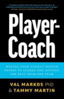 Paperback Player-Coach: How to Shift from Subject Matter Expert to Leader and Get the Best from the Team Book