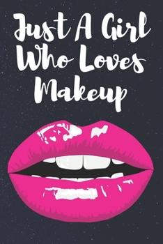 Paperback Just A Girl Who Loves Makeup Book