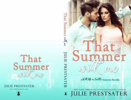 That Summer with Me : A with Me in Seattle Universe Novella - Book  of the With Me In Seattle Universe