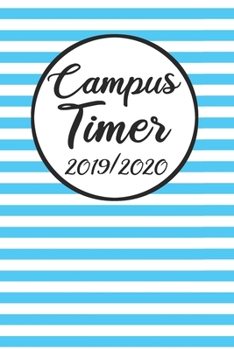 Campus Timer 2019/2020: Campustimer 2019 2020 - Studienplaner A5, Semesterkalender f�r Uni Studenten