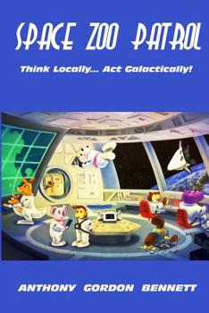 Paperback Space Zoo Patrol: Think Locally...Act Galactically Book