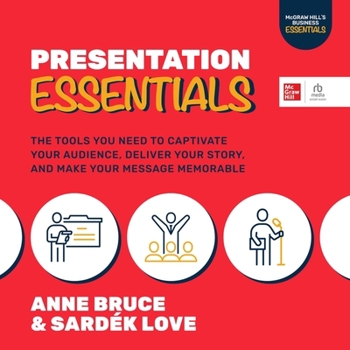 Audio CD Presentation Essentials: The Tools You Need to Captivate Your Audience, Deliver Your Story, and Make Your Message Memorable Book