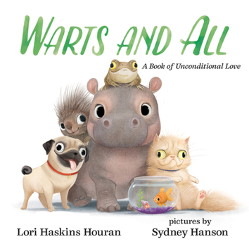 Hardcover Warts and All: A Book of Unconditional Love Book