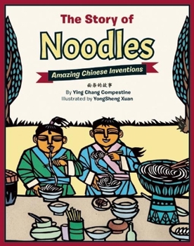 Hardcover The Story of Noodles: Amazing Chinese Inventions Book