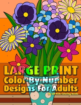 Paperback Large Print Color By Number Designs For Adults Book