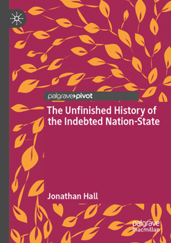 Paperback The Unfinished History of the Indebted Nation-State Book