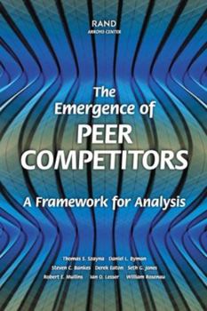 Paperback The Emergence of Peer Competitors: A Framework for Analysis Book