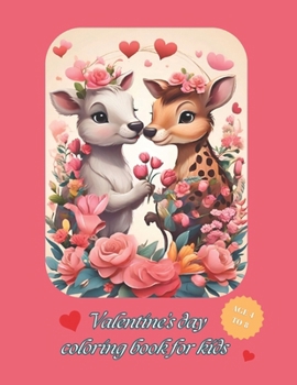 Paperback Valentine's day coloring book for kids ( age 4 to 8): 38 Valentine's day themed images of hearts, baloons, couples, gifts and a lot of cute animal pai Book