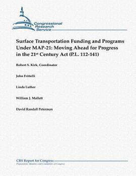 Paperback Surface Transportation Funding and Programs Under Map-21: Moving Ahead for Progress in the 21st Century ACT (P.L. 112-141) Book