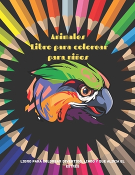 Paperback Animales - Libro para colorear para niños - Libro para colorear divertido, lindo y que alivia el estrés: Libro de colorear para niños y niñas [Spanish] Book