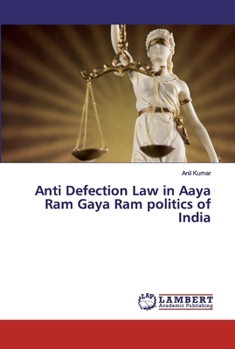 Paperback Anti Defection Law in Aaya Ram Gaya Ram politics of India Book