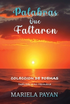 Paperback Palabras que Faltaron: Colección de Poemas [Spanish] Book
