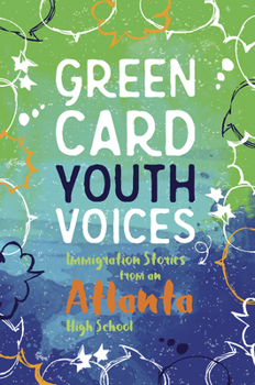 Paperback Immigration Stories from an Atlanta High School: Green Card Youth Voices Book