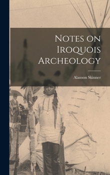 Hardcover Notes on Iroquois Archeology Book
