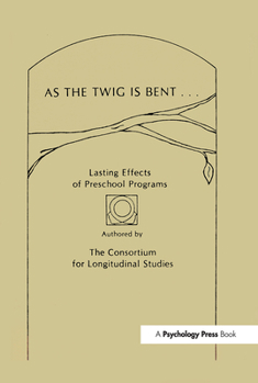 Hardcover As the Twig Is Bent: Lasting Effects of Preschool Programs Book