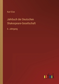 Paperback Jahrbuch der Deutschen Shakespeare-Gesellschaft: 6. Jahrgang [German] Book