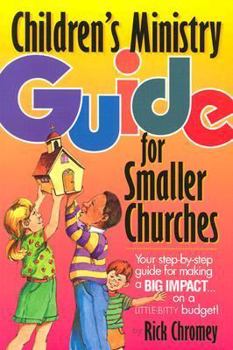 Paperback Children's Ministry Guide for Smaller Churches: Your Step-By-Step Guide for Making a Big Impact on a Little-Bitty Budget Book