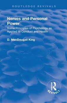 Revival: Nerves and Personal Power (1922): Some Principles of Psychology as Applied to Conduct and Personal Power