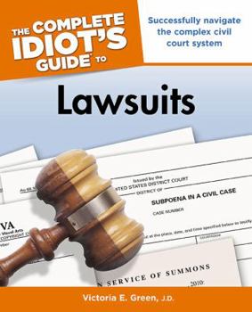 Paperback The Complete Idiot's Guide to Lawsuits Book