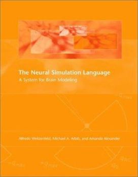 Paperback The Neural Simulation Language: A System for Brain Modeling Book