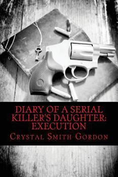 Paperback Diary of a Serial Killer's Daughter: Execution Book