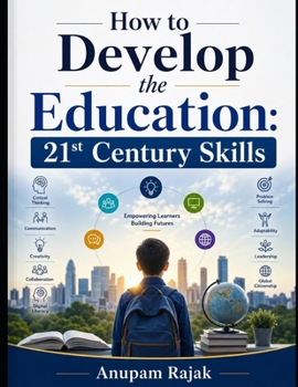 Paperback How to Develop the Education: 21st Century Skills Book